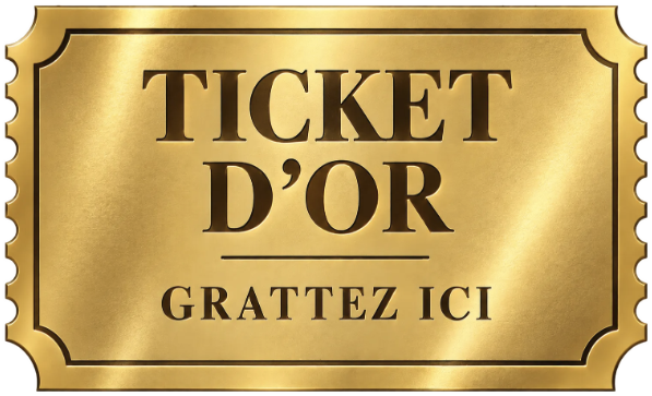 Ticket d'or, grattez ici